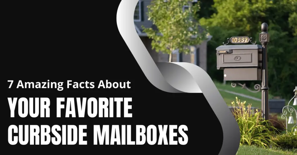 7 Amazing Facts About Your Favorite Curbside Mailboxes-911c5c9c