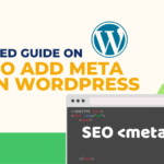 A Simplified Guide On How To Add Meta Tags In WordPress-8920af54