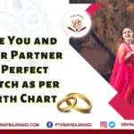 Are You and Your Partner a Perfect Match as per Birth Chart-0a9ff91e