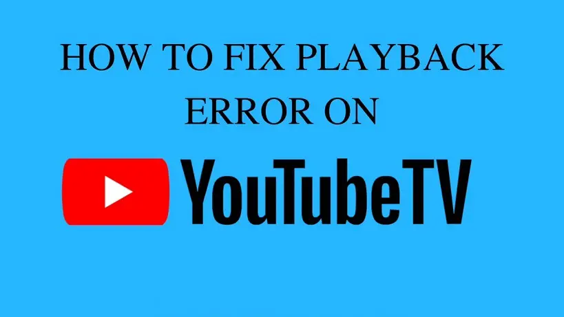 Fix Playback Error on YouTube TV-3b73dfbb