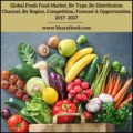 Global Fresh Food Market, By Type, By Distribution Channel, By Region, Competition, Forecast & Opportunities, 2017- 2027-7cbd0bbe