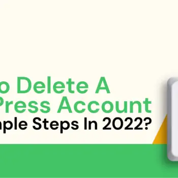 How To Delete A WordPress Account With Simple Steps In 2022-f9c9de02