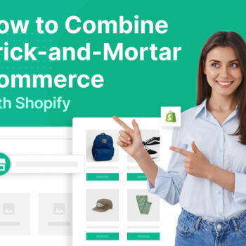 How-to-Combine-Brick-and-Mortar-Commerce-with-Shopify-38cb7d8a