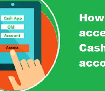 How to access old Cash App account-4743b1c5