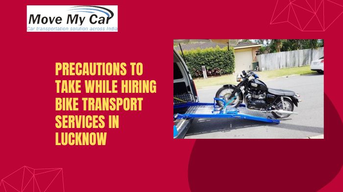 Precautions to take while hiring Bike Transport Services in Lucknow (1)-18a16a5e