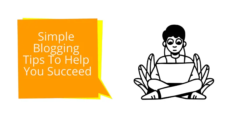 Simple Blogging Tips To Help You Succeed-326ec3de
