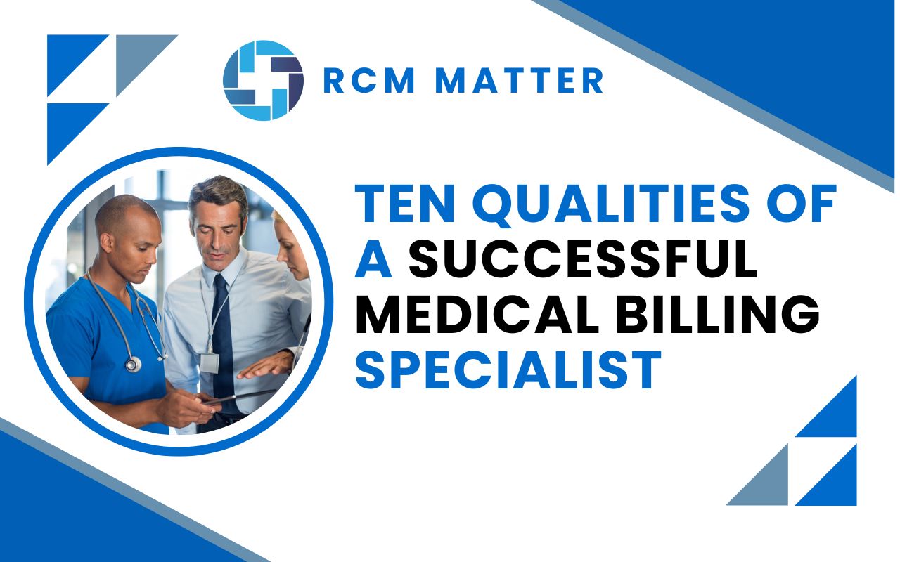 Ten Qualities of a Successful Medical Billing Specialists - RCMMatter-96f42c8b