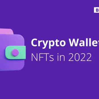 Crypto Wallets for NFTs in 2022-7709e0b8