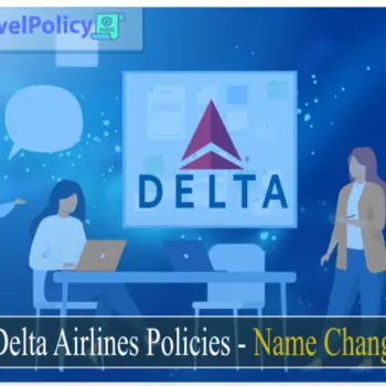 Delta Airlines Policies - Name Change-39b5753e