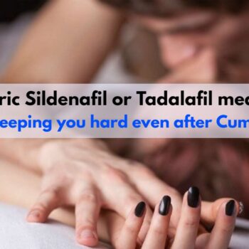 Generic Sildenafil or Tadalafil medicines Keeping you hard even after Cuming-4750ea2f