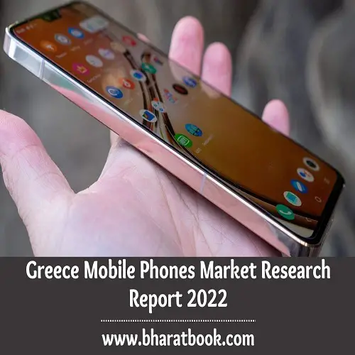 Greece Mobile Phones Market Research Report 2022-b75fdaf7
