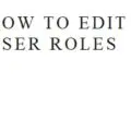 HOW TO EDIT USER ROLES-cfe2823a