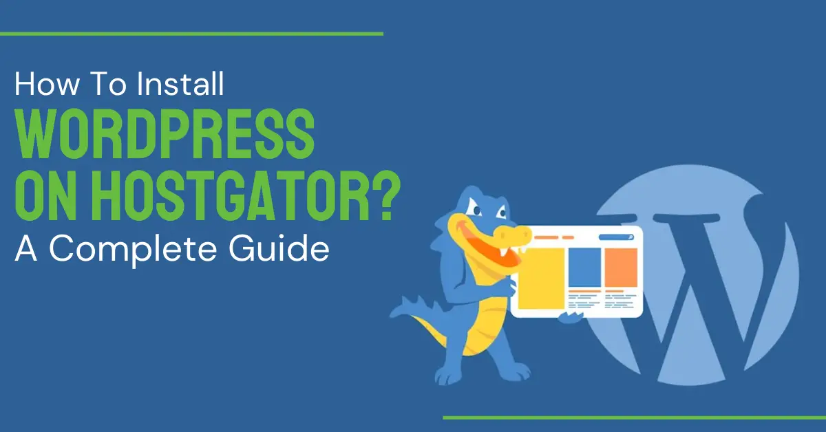 How-To-Install-WordPress-On-HostGator-A-Complete-Guide-9d931ff9