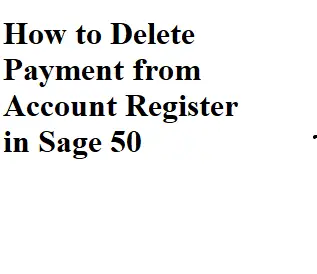 How to Delete Payment from Account Register in Sage 50-449465d5