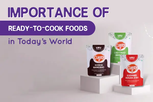 Importance of Ready-To-Cook Foods in Today's World-c3863f69