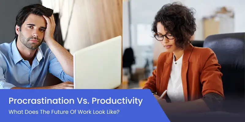Procrastination vs. Productivity What Does The Future of Work Look Like-8982c277