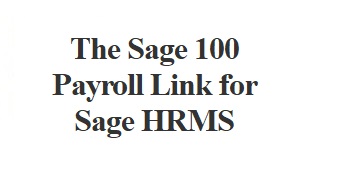 The Sage 100 Payroll Link for Sage HRMS-99759ce0