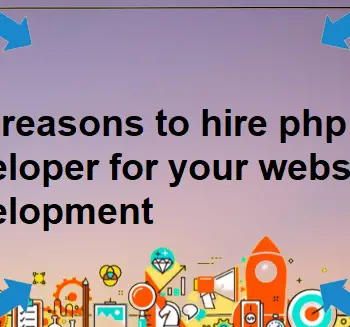 Top reasons to hire php developer for your website development-0f4fa3b7