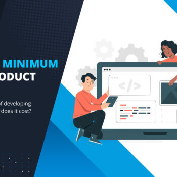 What is a Minimum Viable Product (MVP) And What are the benefits of developing an MVP and how much does it cost-728da6ec