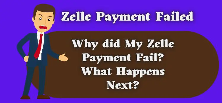Why did My Zelle Payment Fail What Happens Next-151db860
