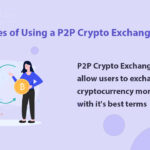 advantages of p2p  crypto exchange development-9d5dd14b