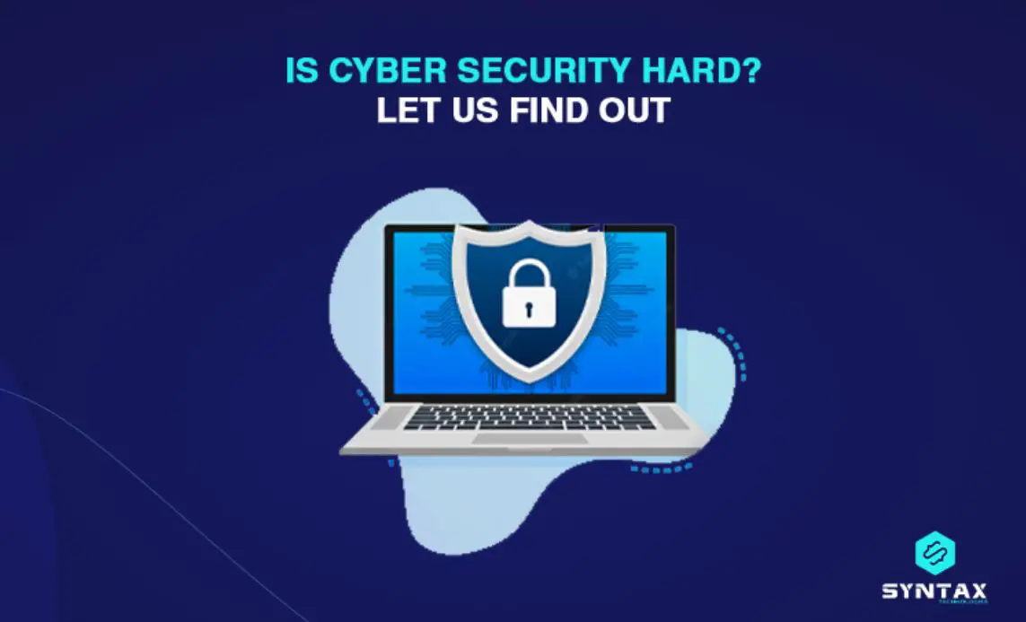 is cyber security hard to learn-1214f90c