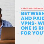 3 Huge Differences Between Free and Paid VPNs- Which One Is Right for You_11zon-77c1c55f