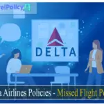 Delta Airlines Policies -Missed Flight Policy-21d7e812