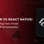 Flutter-vs-React-Native-comparing-two-most-popular-frameworks-e017f33c