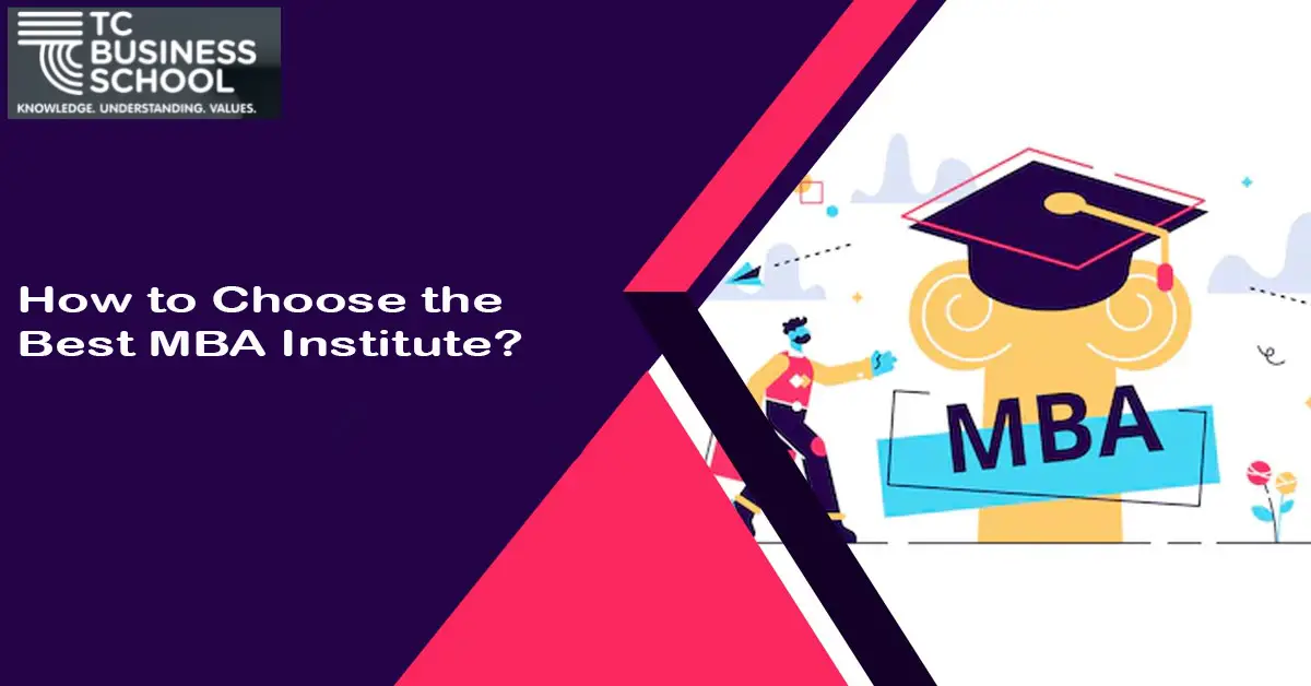 How to Choose the best MBA Institute-e54aa02b