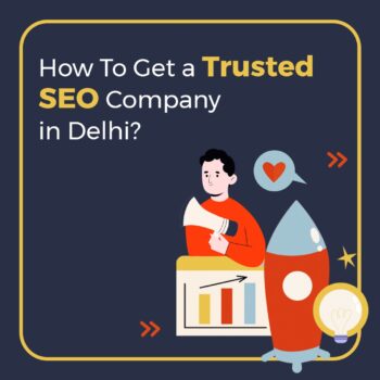 How to Get a Trusted SEO Company in Delhi-06b57d35