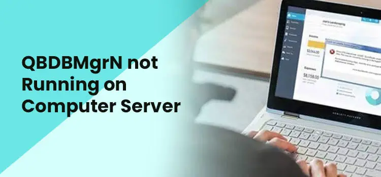 QBDBMGRN-Not-Running-On-Computer-Server - Copy-8a44fea3