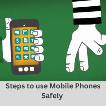 Steps to use Mobile Phones Safely -a38be842