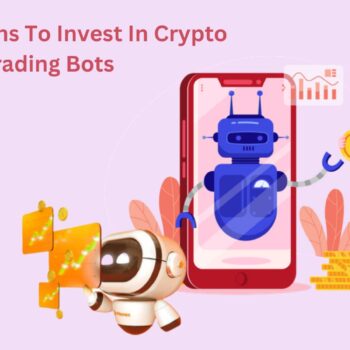 Top 4 Reasons To Invest In Crypto Trading Bots-5f459c94