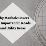 Why Manhole Covers are Important in Roads and Utility Areas-6c3a5446