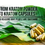 10 Reasons Why People Are Switching from Powder to Kratom Capsules
