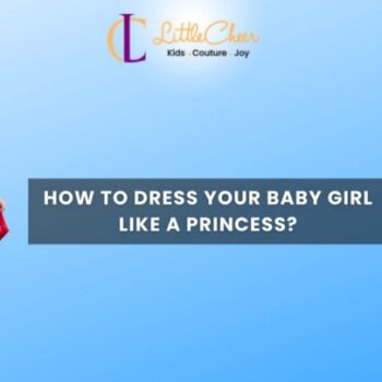 how to dress your baby girl like a princess