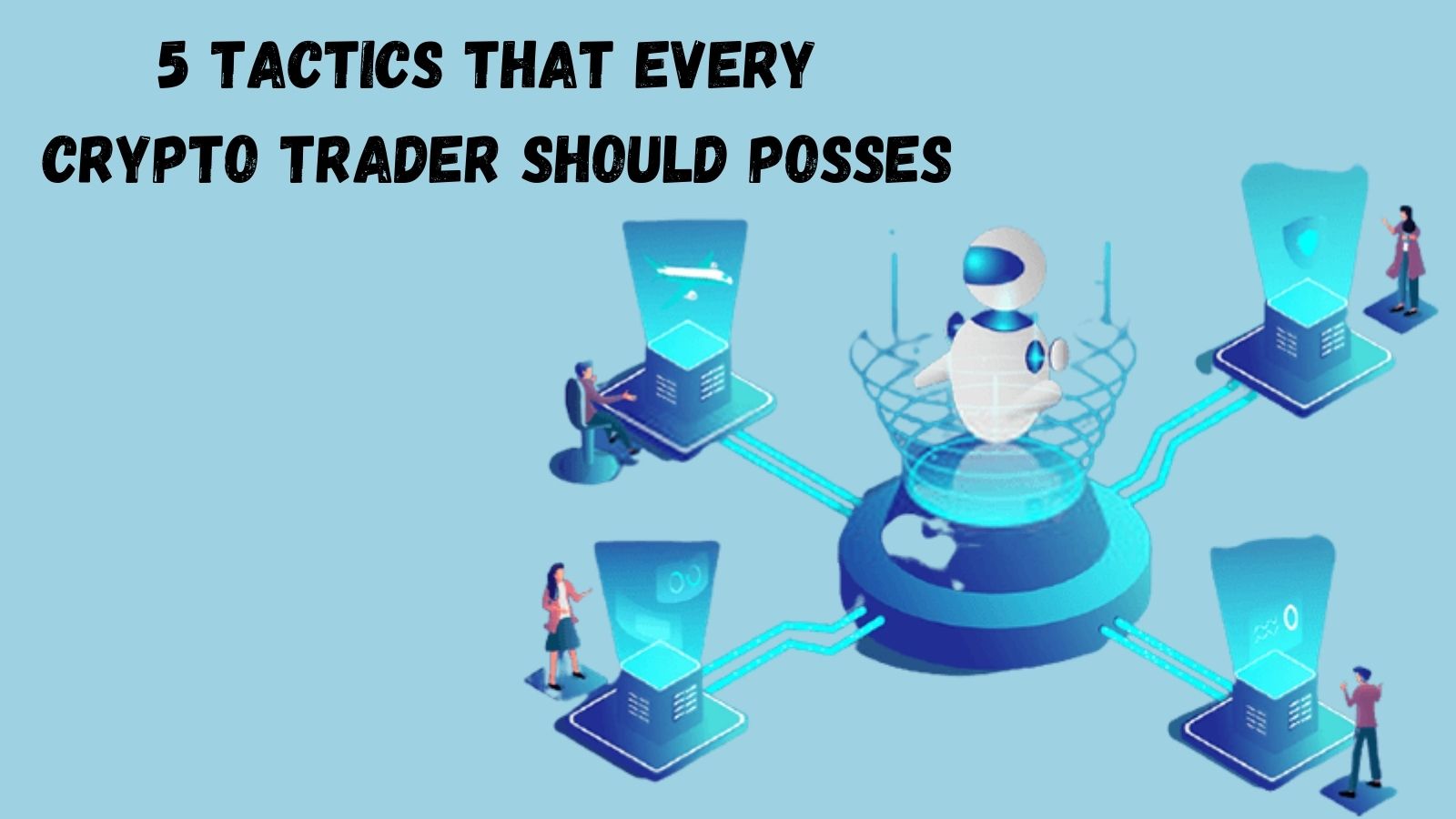 5 Tactics That Every Crypto Trader Should Posses-9478c1a5