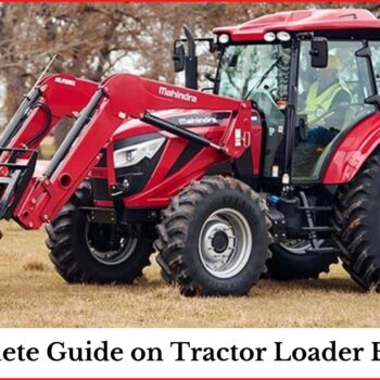 A Complete Guide on Tractor Loader Backhoes-2d8e831b