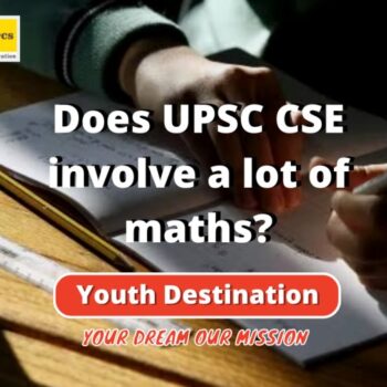 Does UPSC CSE involve a lot of maths-c897c885