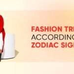 Fashion Trends According To Zodiac Sign-fa028020