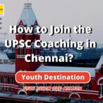 How to Join the UPSC Coaching in Chennai (1)-3fa49c3f