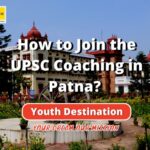 How to Join the UPSC Coaching in Patna (1)-eaba18f6