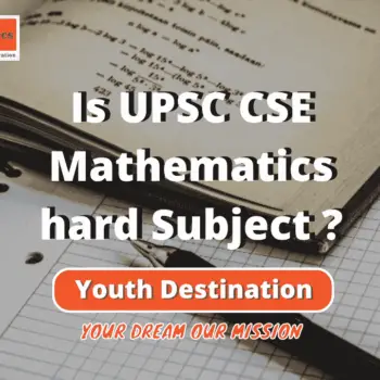 Is UPSC CSE Mathematics hard Sub-1d5efae8