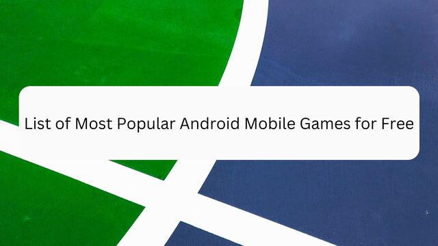 List of Most Popular Android Mob-feeb6a2d