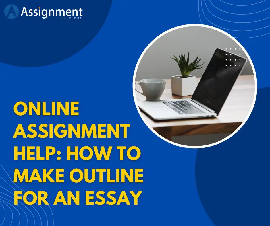 Online Assignment Help How To Make Outline For An Essay-db2a06a3