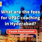 What are the fees for UPSC coaching in Hyderabad-a90ce584