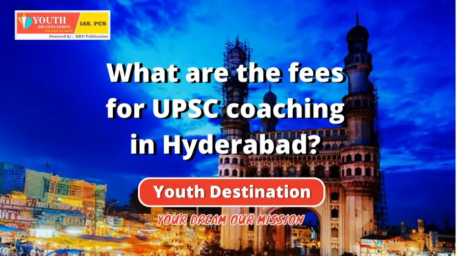 What are the fees for UPSC coaching in Hyderabad-a90ce584