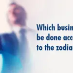 Which Business Should be done According to the Zodiac-c4c2cd00