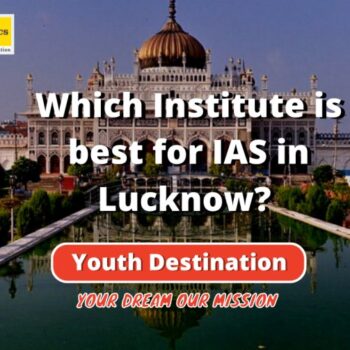 Which Institute is best for IAS in Lucknow-4674f950